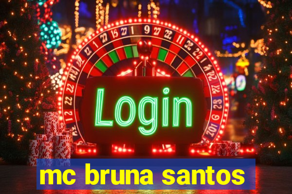 mc bruna santos